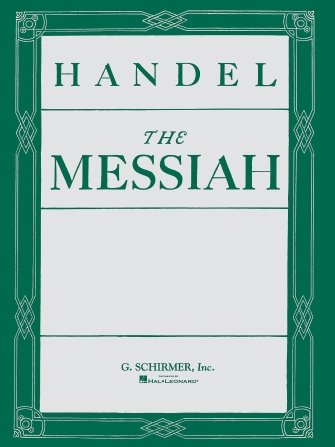 Handel Messiah Complete Oratorio, G. Schirmer Edition – Full Score & Parts